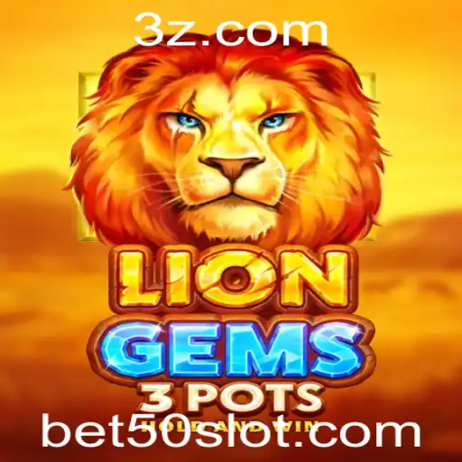 Descubra as Emoções de LionGems3pots e o Impacto da Aposta de Valor 50
